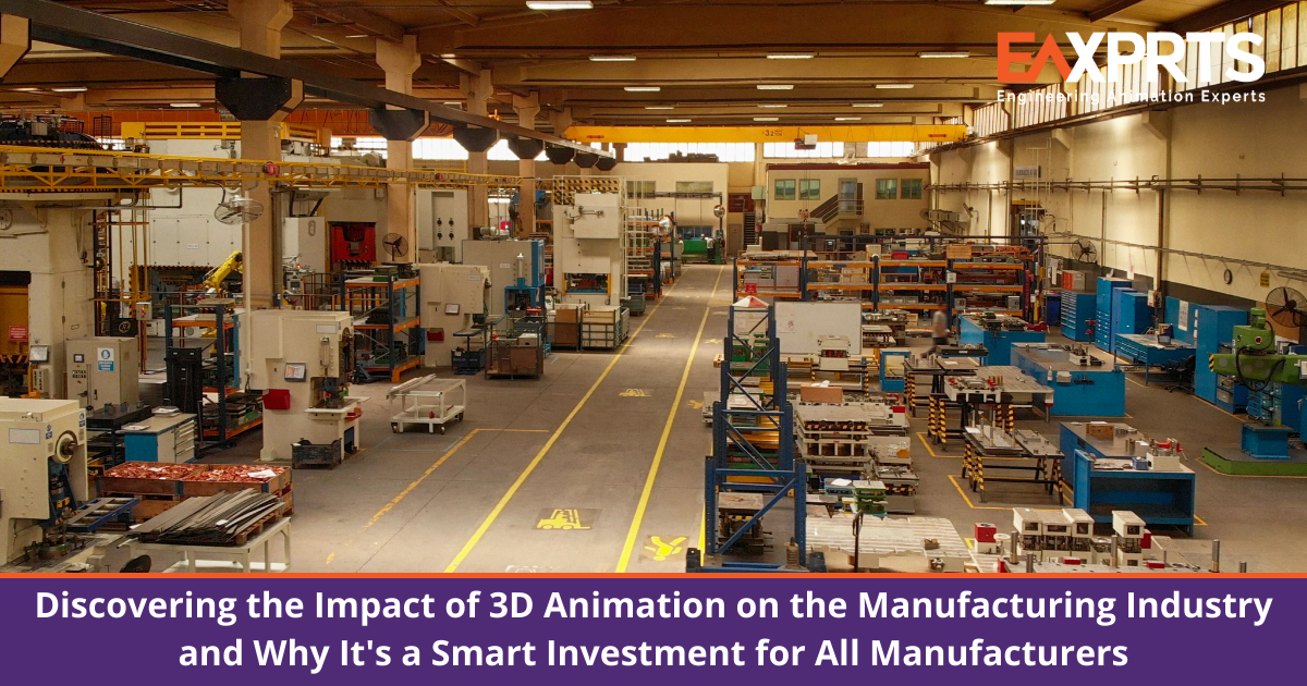 Discovering the Impact of 3D Animation on the Manufacturing Industry and Why It's a Smart Investment for All Manufacturers